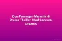 Dua Pasangan Menarik di Drama Thriller 'Mad Concrete Dreams'