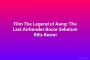 Film The Legend of Aang: The Last Airbender Bocor Sebelum Rilis Resmi