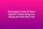 Kehangatan Cinta di 'Heart Signal 5' Antara Kang Yoo Kyung dan Park Woo Yeol