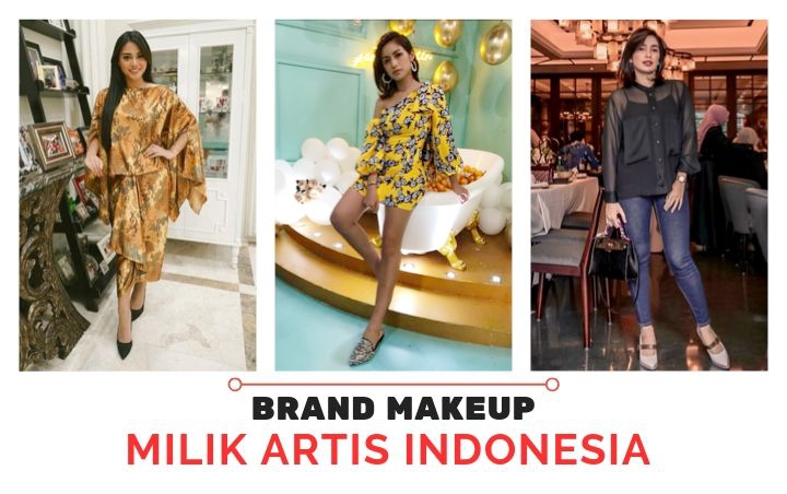 8 Brand Makeup Milik Artis Tanah Air Ini Dikenal Berkualitas, Tertarik Mencoba?