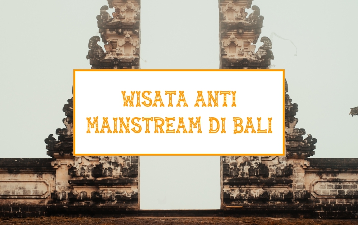 Bisa Buat Uji Adrenalin Hingga Segarkan Pikiran, Ini 7 Wisata Anti Mainstream yang Ada di Bali