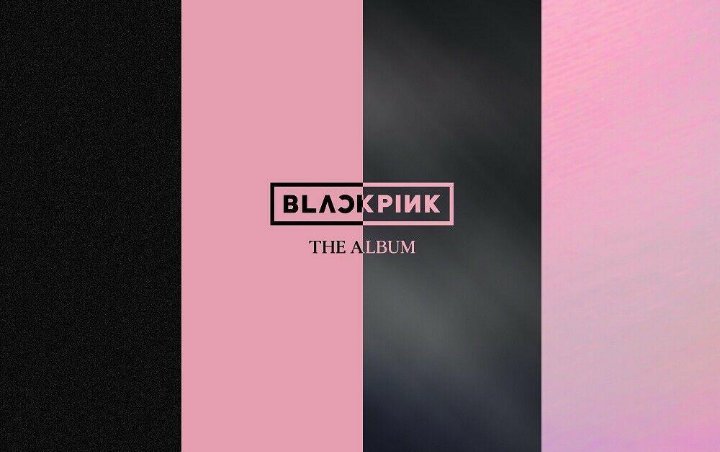 'THE ALBUM' Debut Di 2 Chart Ini, BLACKPINK Sukses Pecahkan Rekor Untuk Girl Grup Korea