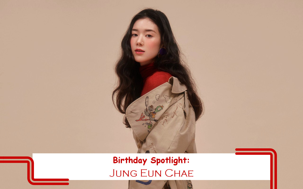 Birthday Spotlight: Happy Jung Eun Chae Day