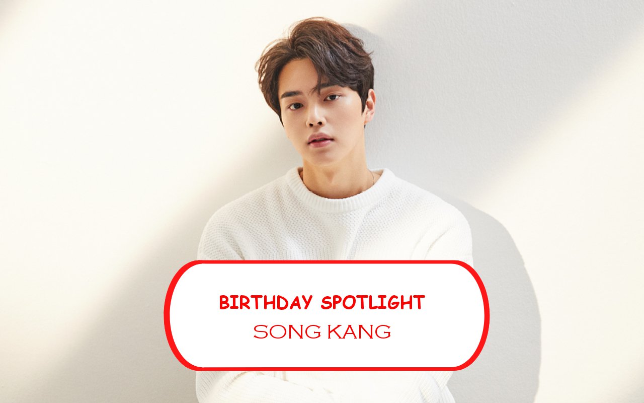 Birthday Spotlight: Happy Song Kang Day