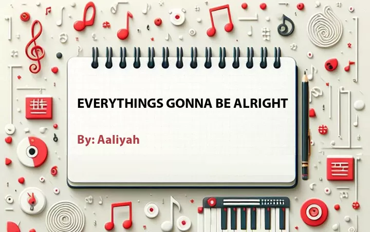 Lirik lagu: Everythings Gonna Be Alright oleh Aaliyah :: Cari Lirik Lagu di WowKeren.com ?