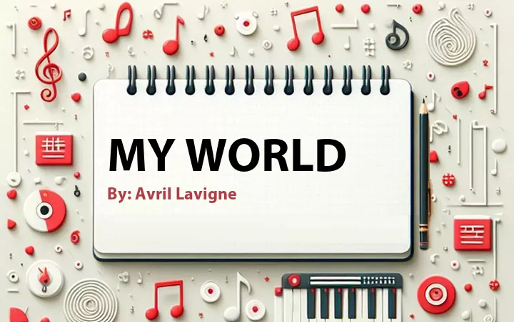 Lirik lagu: My World oleh Avril Lavigne :: Cari Lirik Lagu di WowKeren.com ?
