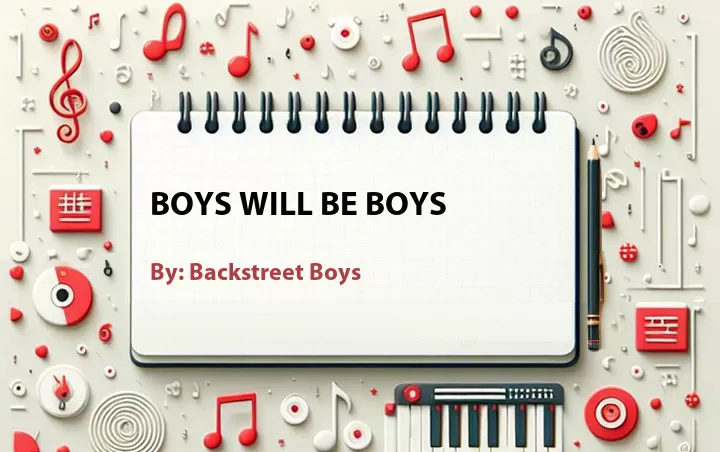 Lirik lagu: Boys Will Be Boys oleh Backstreet Boys :: Cari Lirik Lagu di WowKeren.com ?