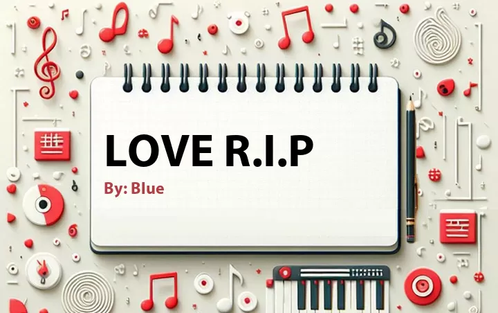Lirik lagu: Love R.I.P oleh Blue :: Cari Lirik Lagu di WowKeren.com ?