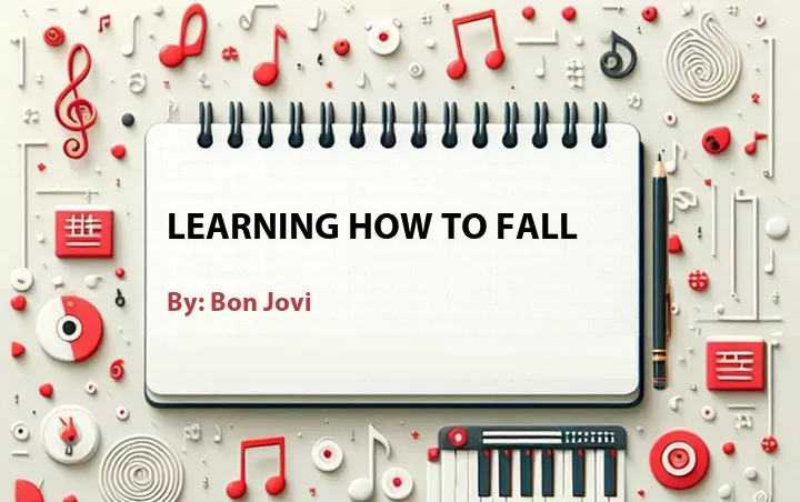 Lirik lagu: Learning How To Fall oleh Bon Jovi :: Cari Lirik Lagu di WowKeren.com ?