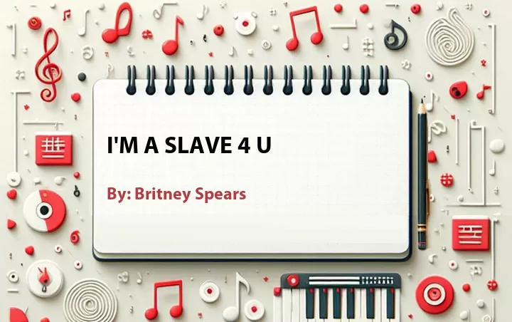 Lirik lagu: I'm a Slave 4 U oleh Britney Spears :: Cari Lirik Lagu di WowKeren.com ?