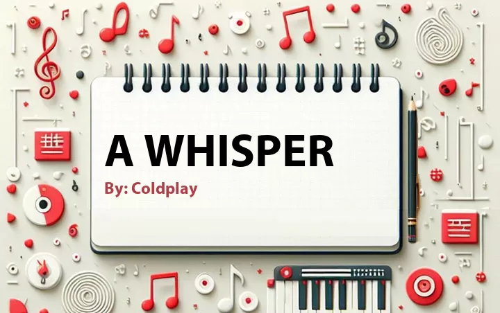 Lirik lagu: A Whisper oleh Coldplay :: Cari Lirik Lagu di WowKeren.com ?