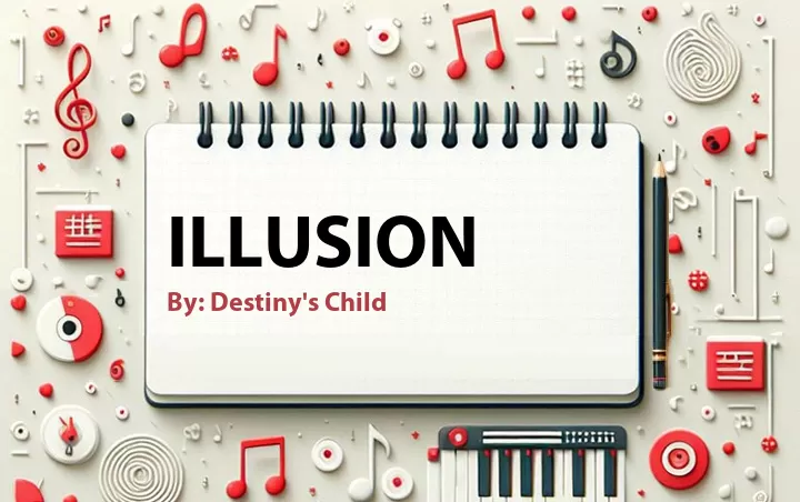 Lirik lagu: Illusion oleh Destiny's Child :: Cari Lirik Lagu di WowKeren.com ?