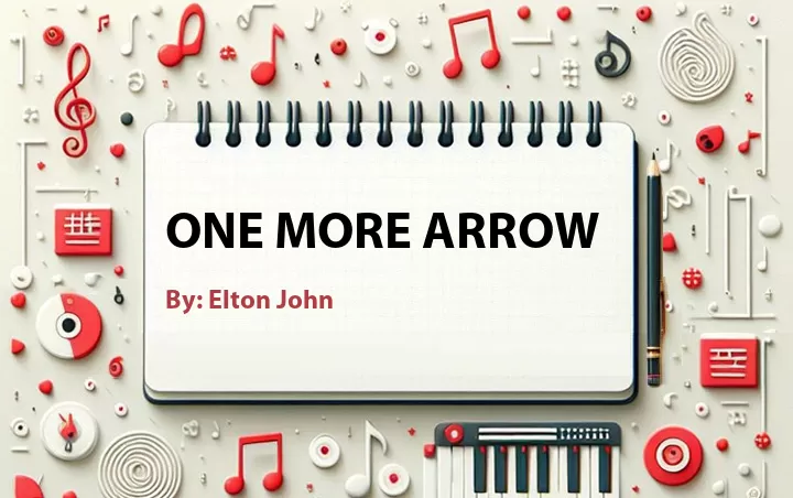 Lirik lagu: One More Arrow oleh Elton John :: Cari Lirik Lagu di WowKeren.com ?