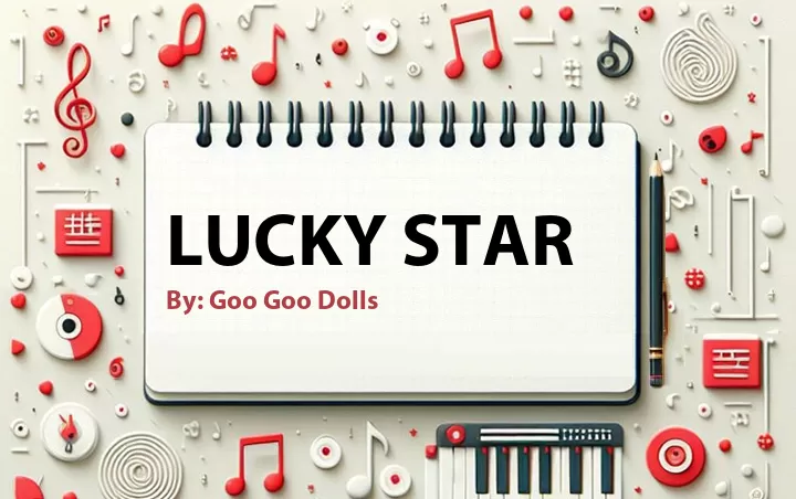 Lirik lagu: Lucky Star oleh Goo Goo Dolls :: Cari Lirik Lagu di WowKeren.com ?