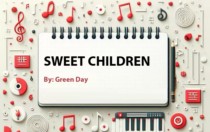 Lirik lagu: Sweet Children oleh Green Day :: Cari Lirik Lagu di WowKeren.com ?