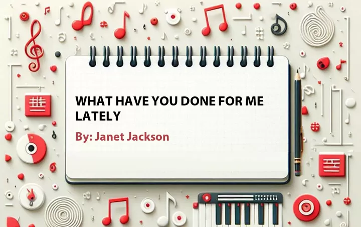Lirik lagu: What Have You Done For Me Lately oleh Janet Jackson :: Cari Lirik Lagu di WowKeren.com ?