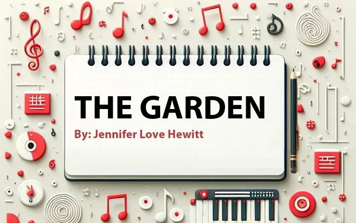 Lirik lagu: The Garden oleh Jennifer Love Hewitt :: Cari Lirik Lagu di WowKeren.com ?