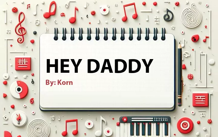 Lirik lagu: Hey Daddy oleh Korn :: Cari Lirik Lagu di WowKeren.com ?