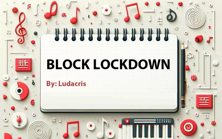 Lirik lagu: Block Lockdown oleh Ludacris :: Cari Lirik Lagu di WowKeren.com ?