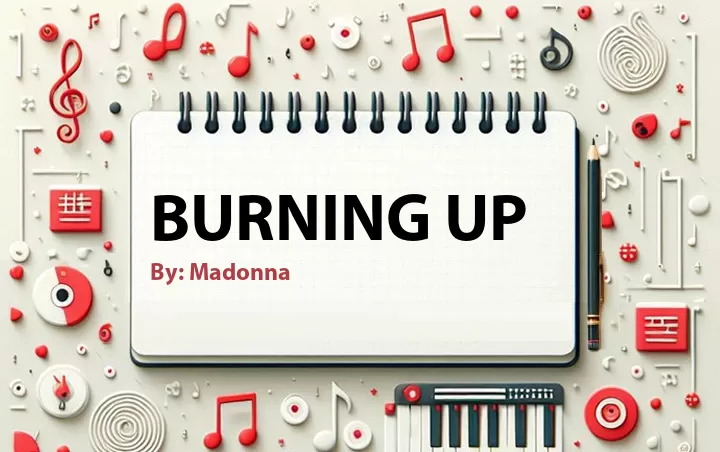 Lirik lagu: Burning Up oleh Madonna :: Cari Lirik Lagu di WowKeren.com ?