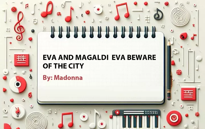 Lirik lagu: Eva And Magaldi  Eva Beware Of The City oleh Madonna :: Cari Lirik Lagu di WowKeren.com ?