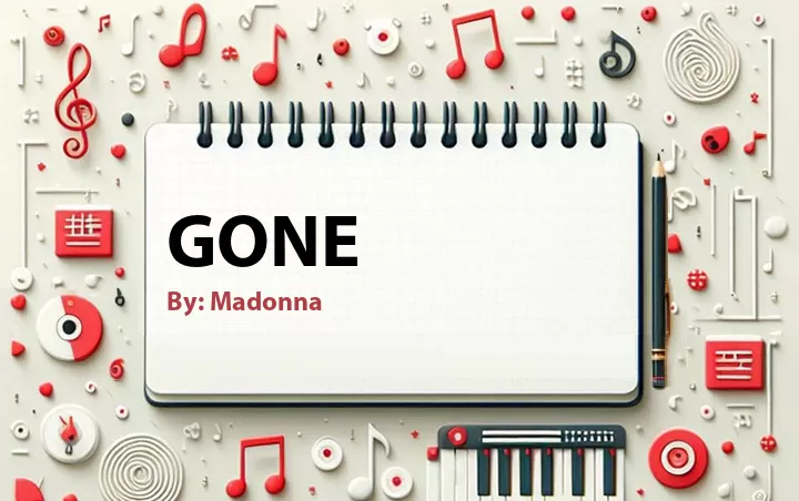 Lirik lagu: Gone oleh Madonna :: Cari Lirik Lagu di WowKeren.com ?