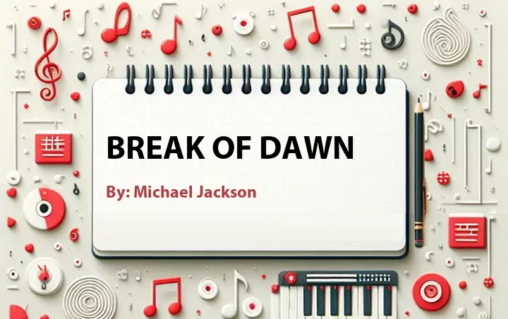 Lirik lagu: Break Of Dawn oleh Michael Jackson :: Cari Lirik Lagu di WowKeren.com ?