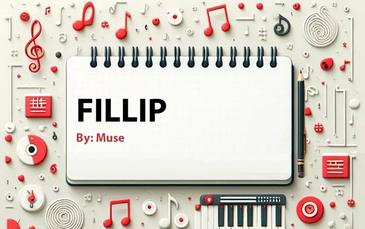 Lirik lagu: Fillip oleh Muse :: Cari Lirik Lagu di WowKeren.com ?