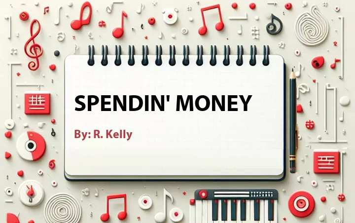 Lirik lagu: Spendin' Money oleh R. Kelly :: Cari Lirik Lagu di WowKeren.com ?
