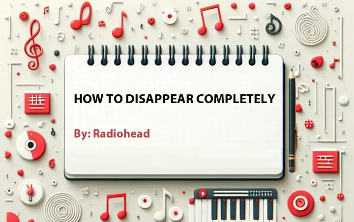 Lirik lagu: How To Disappear Completely oleh Radiohead :: Cari Lirik Lagu di WowKeren.com ?