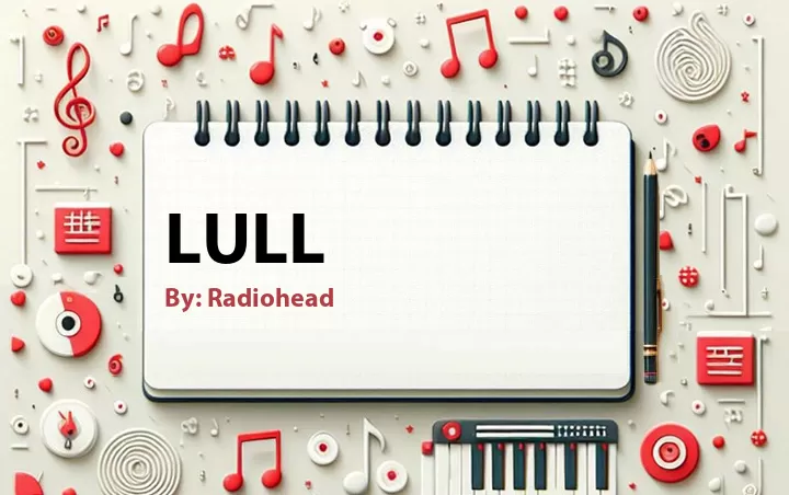 Lirik lagu: Lull oleh Radiohead :: Cari Lirik Lagu di WowKeren.com ?