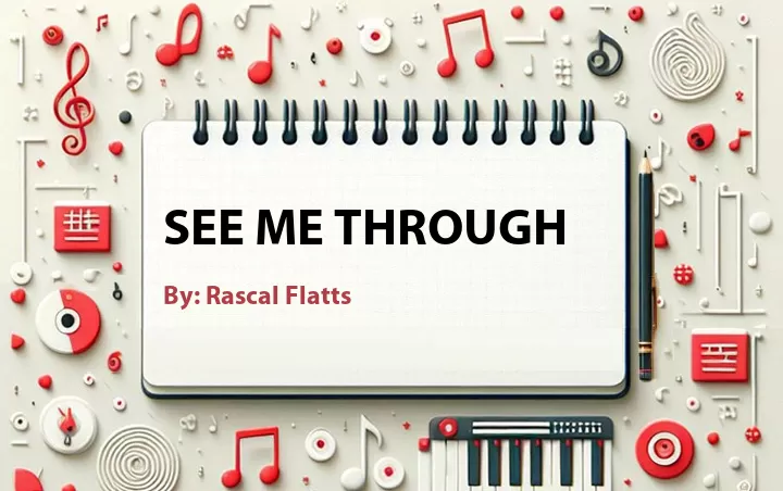 Lirik lagu: See Me Through oleh Rascal Flatts :: Cari Lirik Lagu di WowKeren.com ?