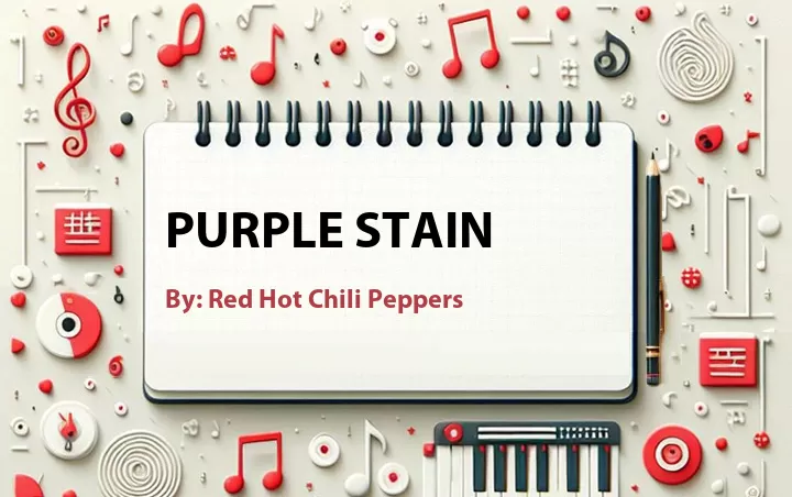 Lirik lagu: Purple Stain oleh Red Hot Chili Peppers :: Cari Lirik Lagu di WowKeren.com ?