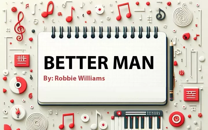 Lirik lagu: Better Man oleh Robbie Williams :: Cari Lirik Lagu di WowKeren.com ?