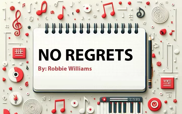 Lirik lagu: No Regrets oleh Robbie Williams :: Cari Lirik Lagu di WowKeren.com ?