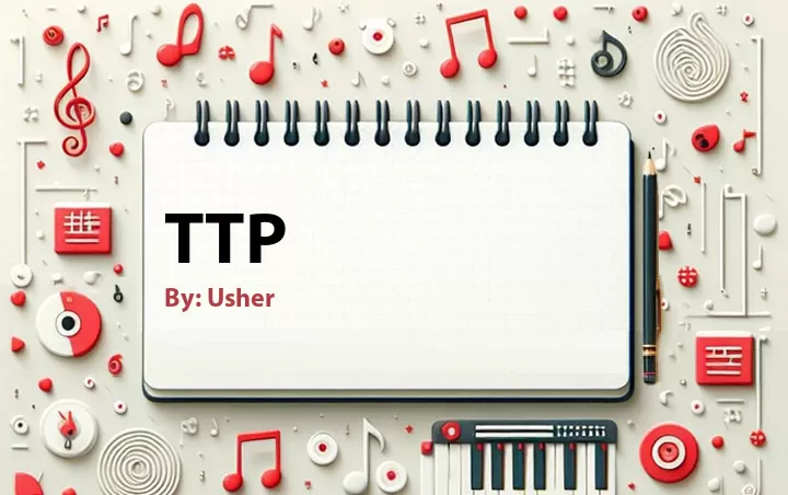 Lirik lagu: TTP oleh Usher :: Cari Lirik Lagu di WowKeren.com ?