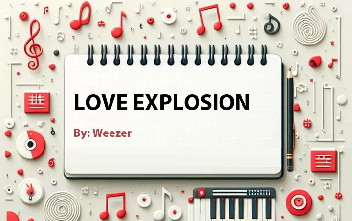 Lirik lagu: Love Explosion oleh Weezer :: Cari Lirik Lagu di WowKeren.com ?
