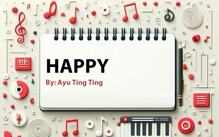 Lirik lagu: Happy oleh Ayu Ting Ting :: Cari Lirik Lagu di WowKeren.com ?