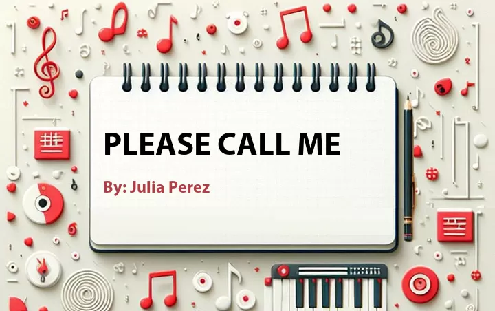 Lirik lagu: Please Call Me oleh Julia Perez :: Cari Lirik Lagu di WowKeren.com ?