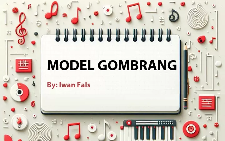 Lirik lagu: Model Gombrang oleh Iwan Fals :: Cari Lirik Lagu di WowKeren.com ?