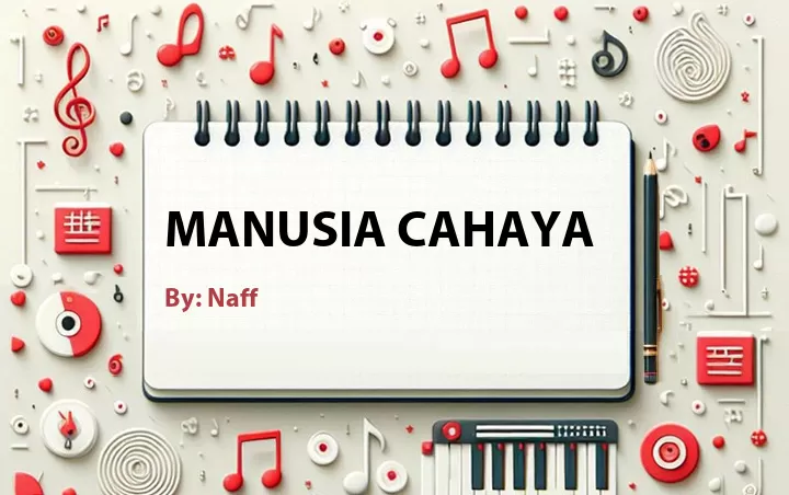 Lirik lagu: Manusia Cahaya oleh Naff :: Cari Lirik Lagu di WowKeren.com ?