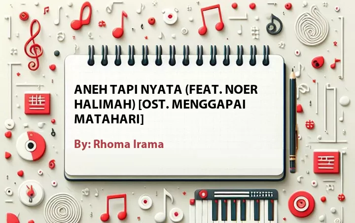 Lirik lagu: Aneh Tapi Nyata (Feat. Noer Halimah) [OST. Menggapai Matahari] oleh Rhoma Irama :: Cari Lirik Lagu di WowKeren.com ?