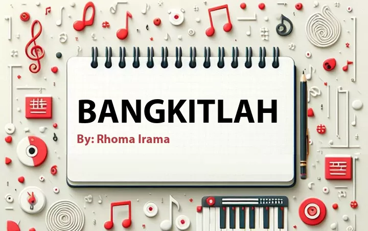 Lirik lagu: Bangkitlah oleh Rhoma Irama :: Cari Lirik Lagu di WowKeren.com ?
