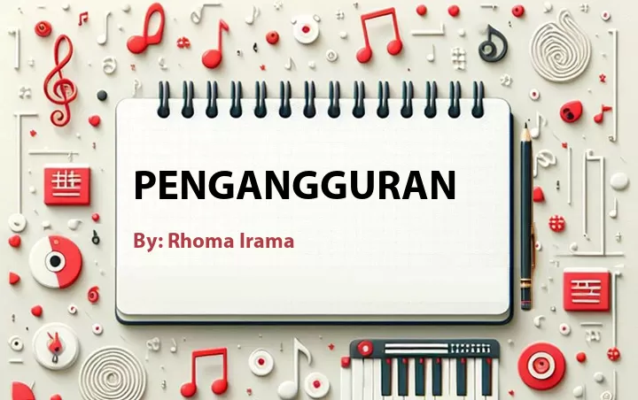 Lirik lagu: Pengangguran oleh Rhoma Irama :: Cari Lirik Lagu di WowKeren.com ?