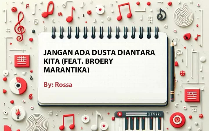 Lirik lagu: Jangan Ada Dusta Diantara Kita (Feat. Broery Marantika) oleh Rossa :: Cari Lirik Lagu di WowKeren.com ?