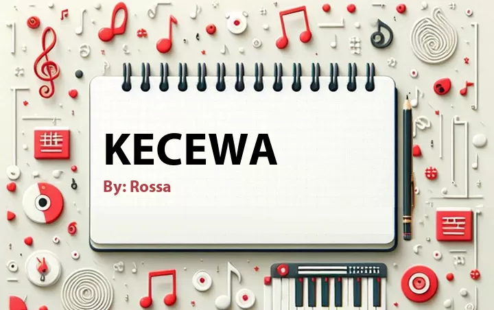Lirik lagu: Kecewa oleh Rossa :: Cari Lirik Lagu di WowKeren.com ?