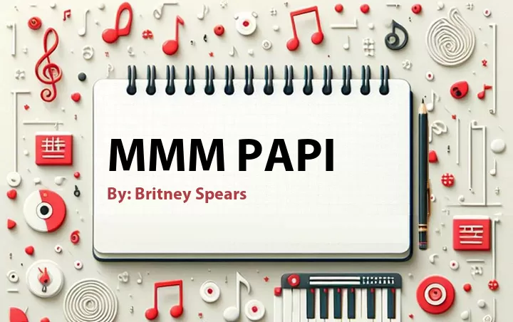 Lirik lagu: Mmm Papi oleh Britney Spears :: Cari Lirik Lagu di WowKeren.com ?