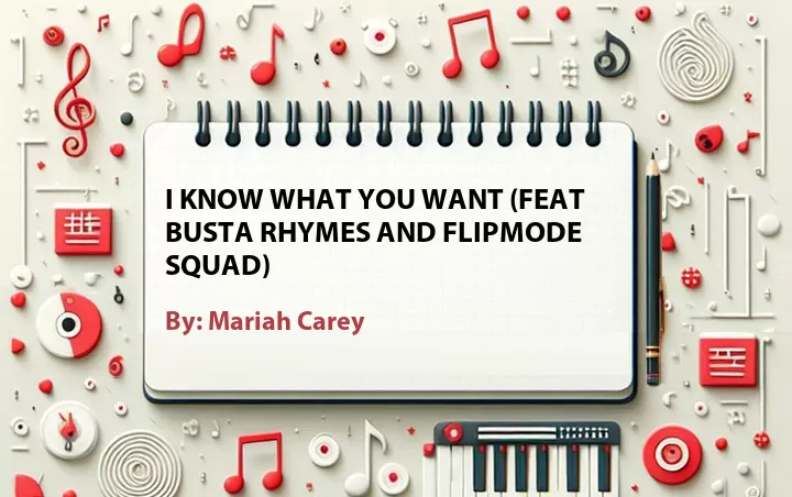 Lirik lagu: I Know What You Want (feat Busta Rhymes and Flipmode Squad) oleh Mariah Carey :: Cari Lirik Lagu di WowKeren.com ?