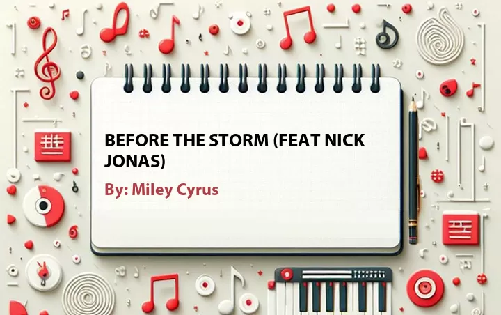 Lirik lagu: Before The Storm (feat Nick Jonas) oleh Miley Cyrus :: Cari Lirik Lagu di WowKeren.com ?