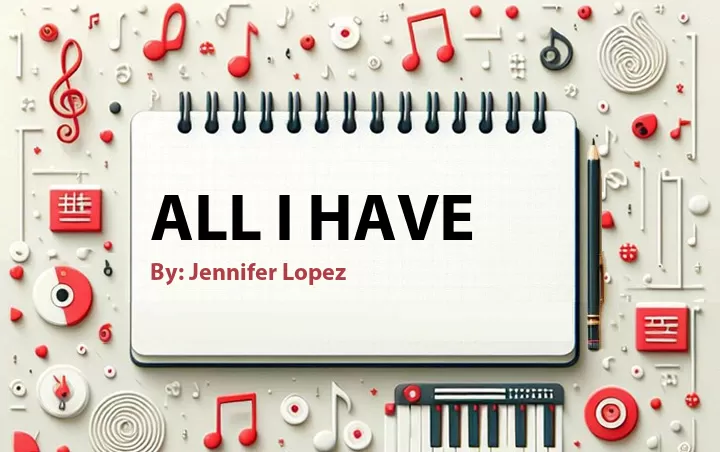 Lirik lagu: All I Have oleh Jennifer Lopez :: Cari Lirik Lagu di WowKeren.com ?